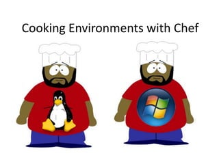 Cooking Environments with Chef 