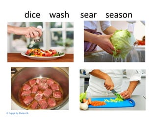 dice wash

© A ppt by Dulce R.

sear season

 
