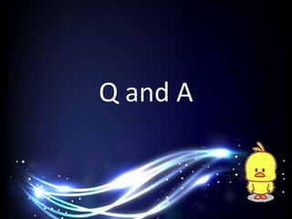 Q and A
 