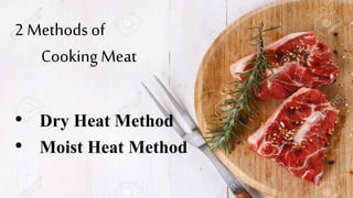 Cooking meat methods | PPTX | Cooking | Food & Drink