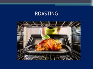 ROASTING
 