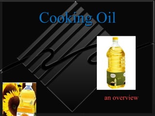 Cooking Oil an overview 