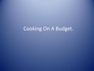 Cooking on a budget presentation