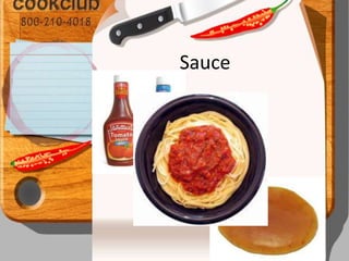 Sauce
 