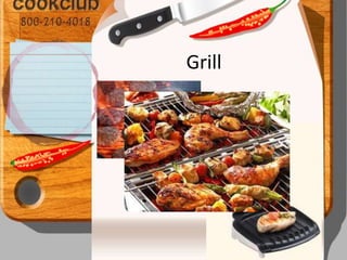 Grill
 