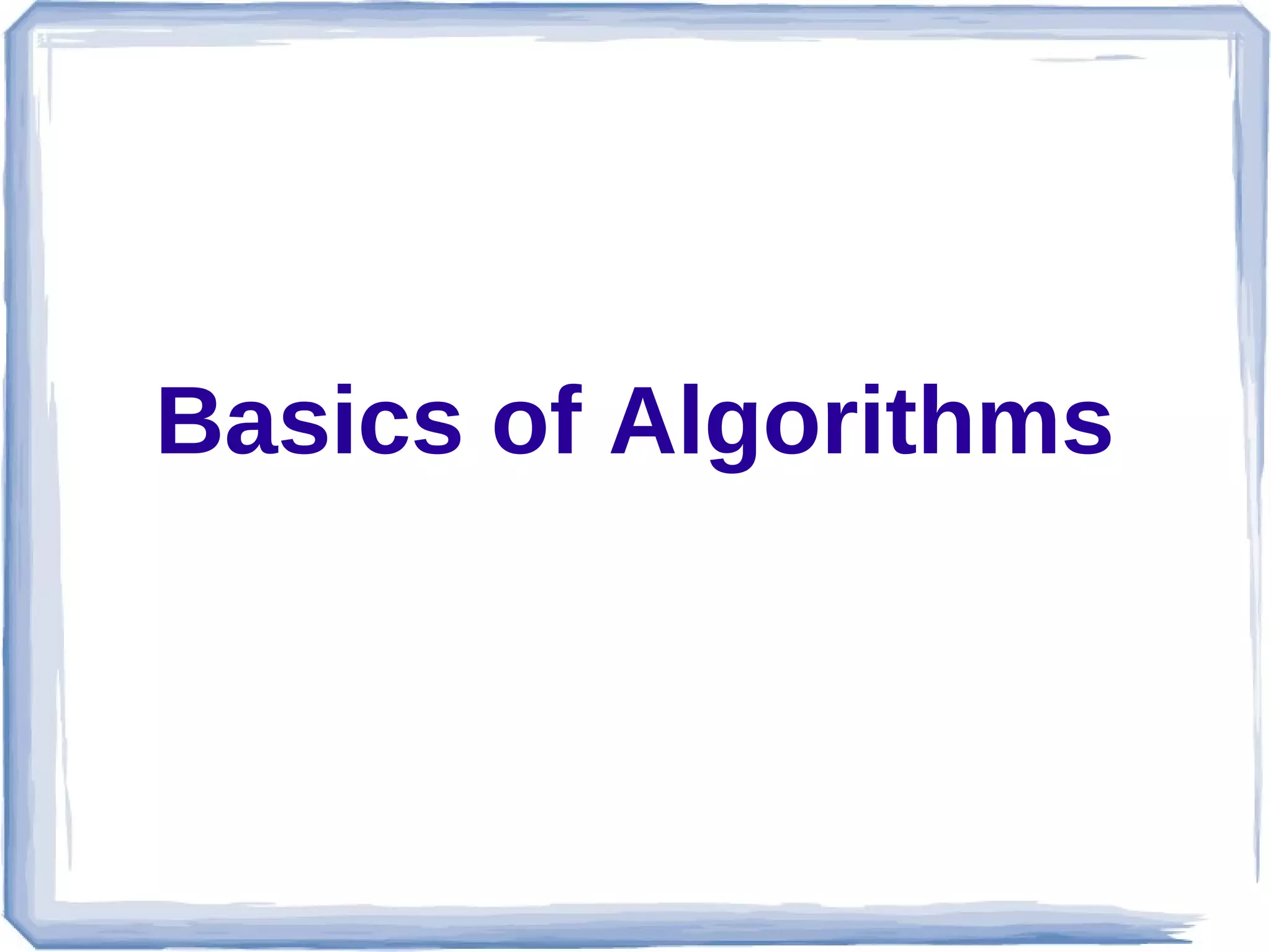Basics of Algorithms
 