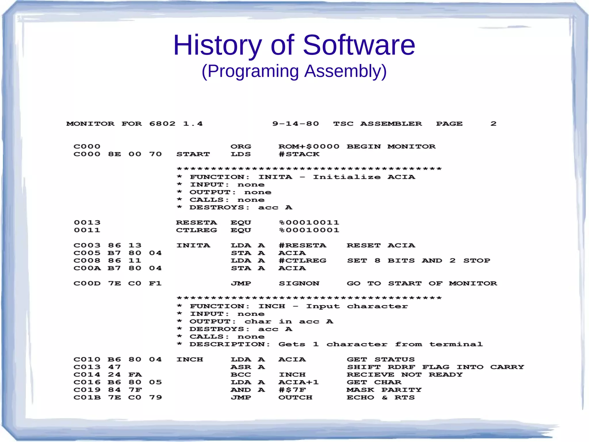 History of Software
  (Programing Assembly)
 