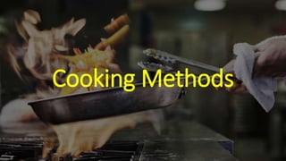 Cooking Methods
 