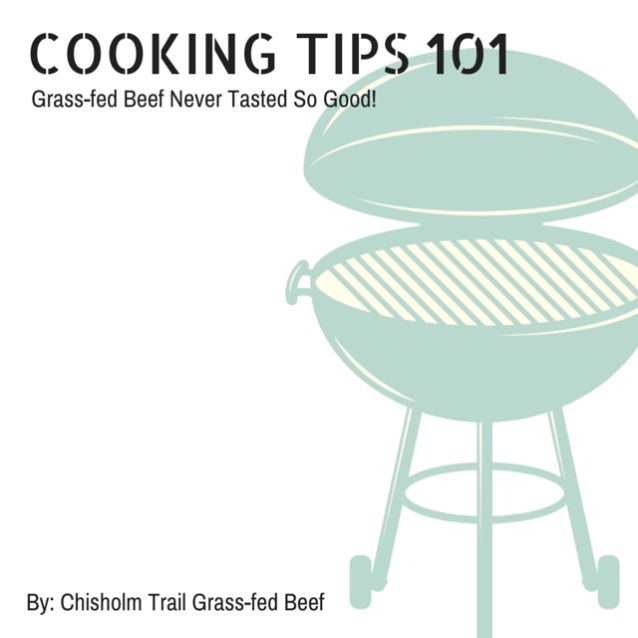 Cooking Tips For Grass Fed Beef