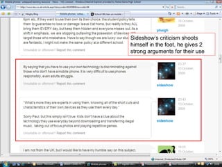 Sideshow’s criticism shoots himself in the foot, he gives 2 strong arguments for their use 