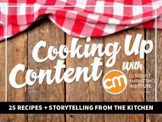 Cooking Up
Content
25 RECIPES + STORYTELLING FROM THE KITCHEN
With
 