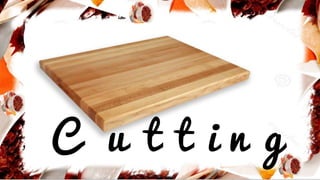 C u t t i n g
 