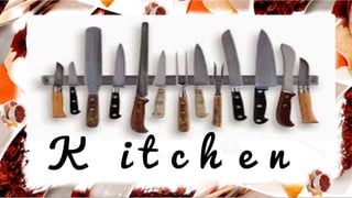 K i t c h e n
 