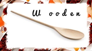 W o o d e n
 