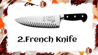 2.French Knife
 