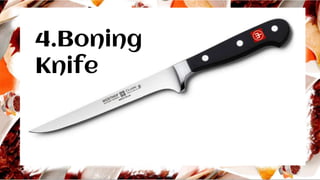 4.Boning
Knife
 