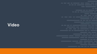Video
 