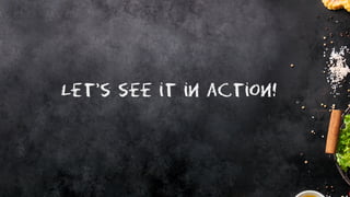 Let's see it in action!
 