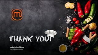 THANK YOU!
João Gabriel Lima
/in/joaogabriellima
 