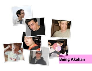 Being Akohan
 