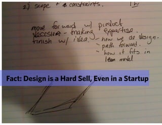 Fact: Design is a Hard Sell, Even in a Startup
 