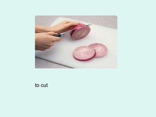 to cut