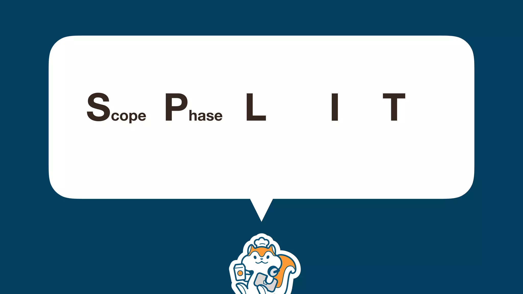 Scope Phase Level sIze Type
 