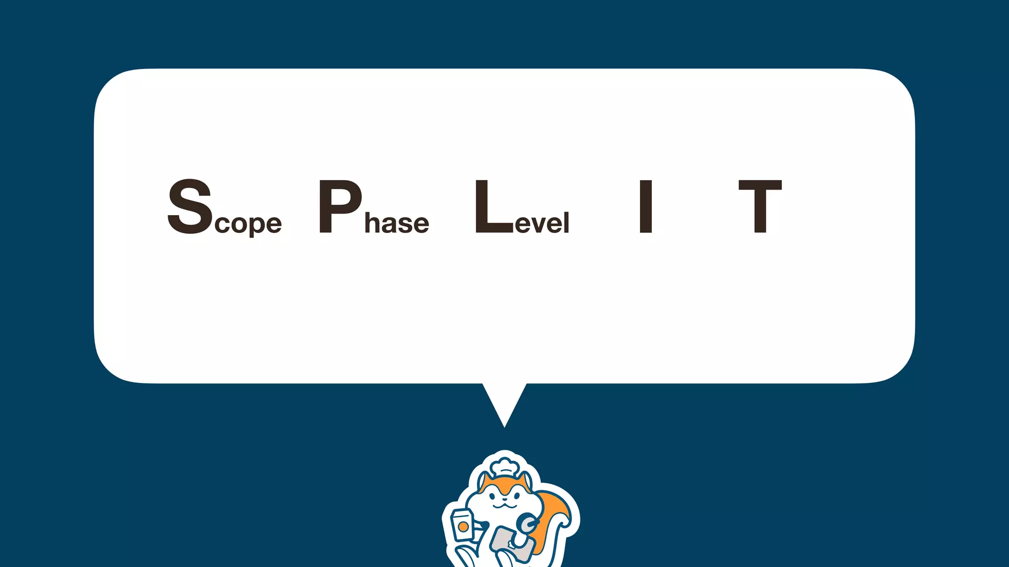 Scope Phase Level sIze Type
 