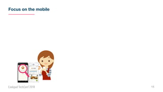 Focus on the mobile
15
 