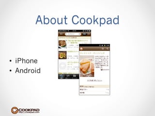 About Cookpad


•  iPhone
•  Android
 