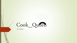 Cook_QueenBy Hoypia
 