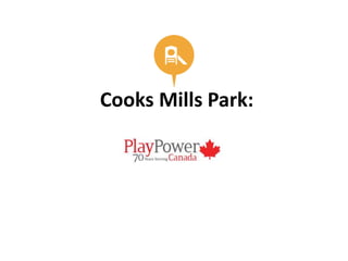 Cooks Mills Park:
 