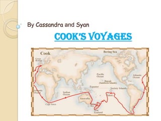Cook’s Voyages By Cassandra and Syan 