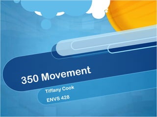 350 Movement Tiffany Cook ENVS 428 