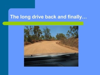 The long drive back and finally… 
