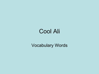 Cool Ali Vocabulary Words 