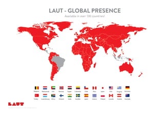 Screen Guard
Included
LAUT - GLOBAL PRESENCE
Available in over 100 countries!
Copyright LAUT International Ltd, 2015. All rights reserved..
UAENetherlands Uruguay
 