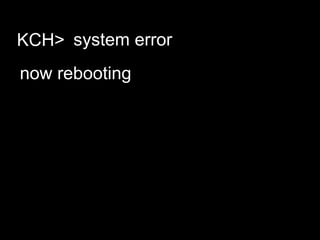 system error
now rebooting
KCH>
 
