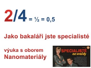 /4= ? = 0,5
 