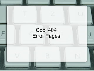 Cool 404
Error Pages
 