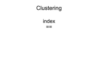 Some terminology Relational DB elasticsearch database ⇒ index table ⇒ type 