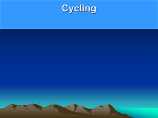 Cycling
 