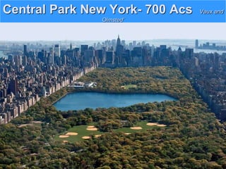 Central Park New York- 700 Acs Vaux and
Olmsted'
 