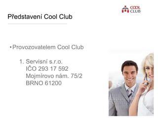 COOL CLUB
CC
www.coolclub.cz
 