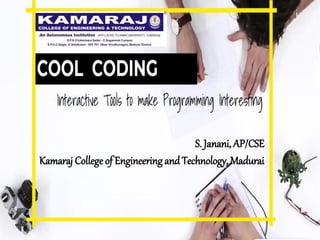 S. Janani, AP/CSE
Kamaraj College of Engineeringand Technology, Madurai
 