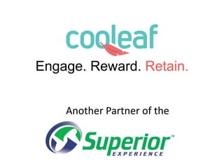 Engage. Reward. Retain.
Another Partner of the
 