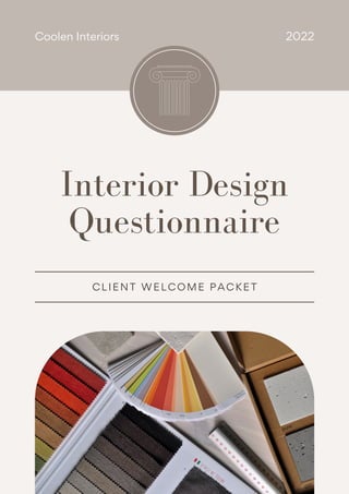 Interior Design
Questionnaire
CLIENT WELCOME PACKET
2022
Coolen Interiors
 