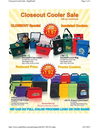 Closeout Cooler Sale - BagWorld                           Page 1 of 1




http://www.sendoffers.com/ads/bagworld/2011-09-29-e.php    10/1/2011
 