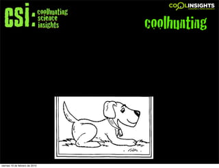 coolhunting




viernes 19 de febrero de 2010
 