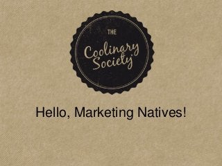 Hello, Marketing Natives!

 